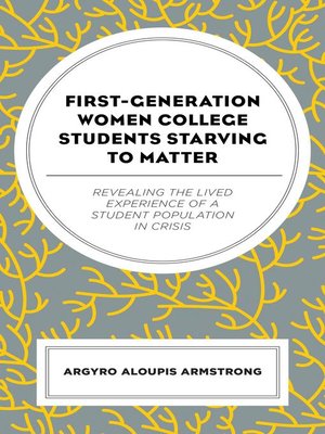 cover image of First-Generation Women College Students Starving to Matter